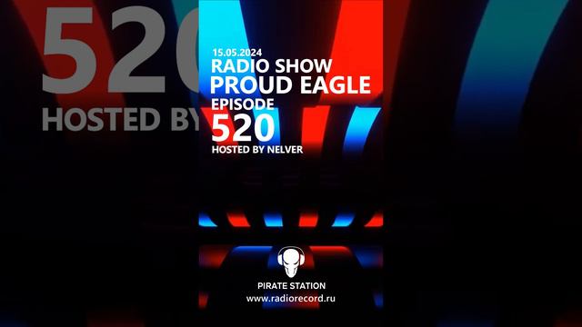 Nelver - Proud Eagle Radio Show #520 ... #shorts