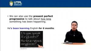 UTPL PRESENT PERFECT AND PRESENT PERFECT PROGRESSIVE [(INGLÉS)(COMMUNICATIVE GRAMMAR III)]