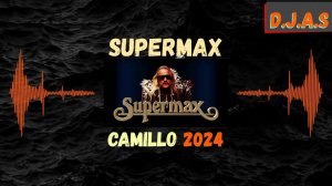 【D】.【J】.【A】.【S】 & Supermax  - Camillo 2024