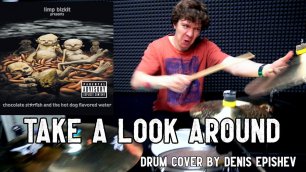 Limp Bizkit - Take A Look Around (Drum Cover by Denis Epishev)
