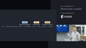 Building unbreakable webapps fast: crash course with Elm - Reactivate London - October 2017