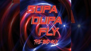 Supa Dupa Fly