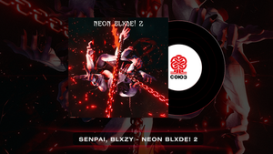 senpai★, BLXZY - NEON BLXDE! 2 (2023)