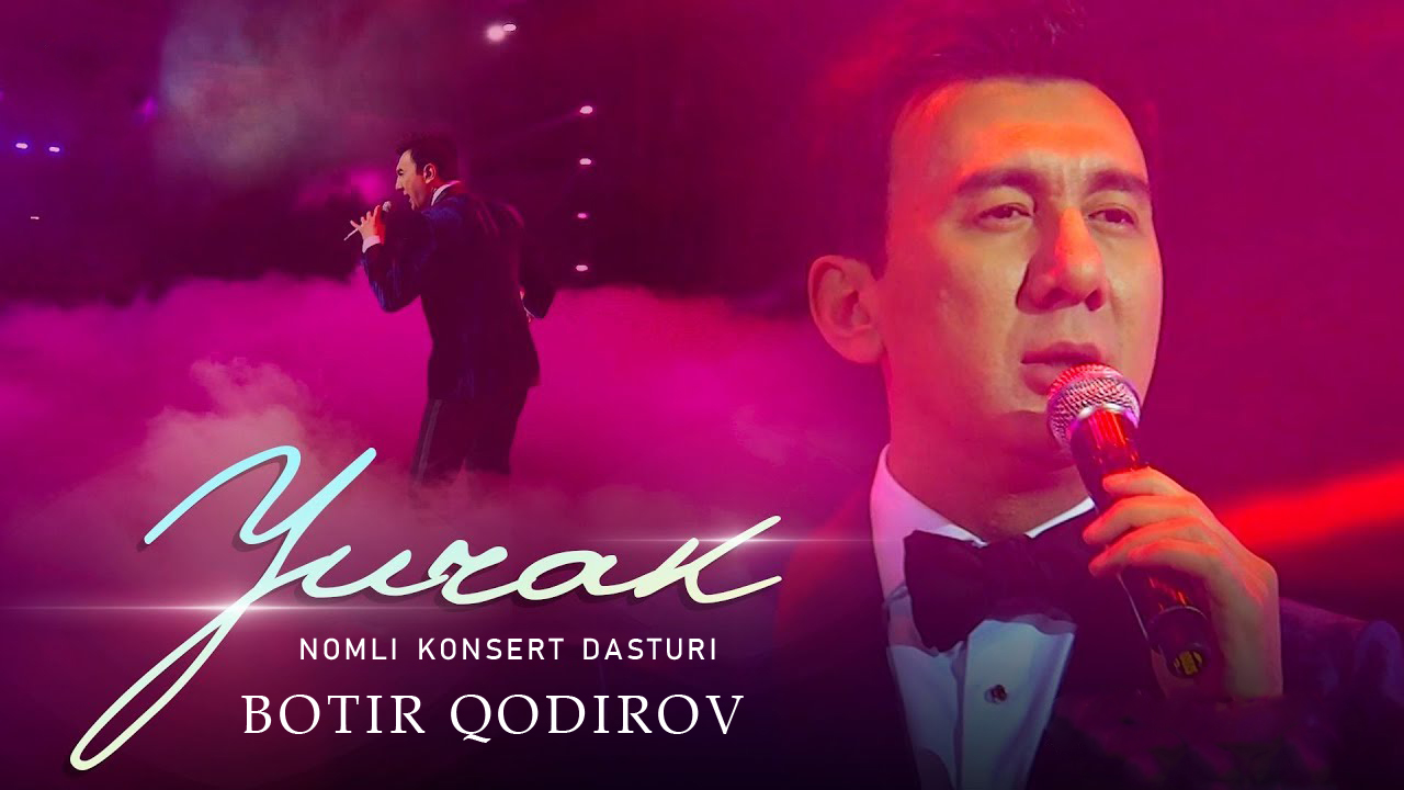 Botir Qodirov - Yurak nomli konsert dasturi