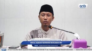 Bekal Aqidah Seorang Muslimah #3 | Ustadz Ammi Nur Baits,. ST. BA.