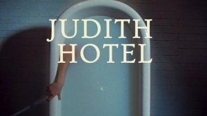 JUDITH HOTEL (Original soundtrack) - Introduction