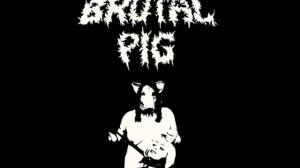 Brutal Pig - Mazoquismo
