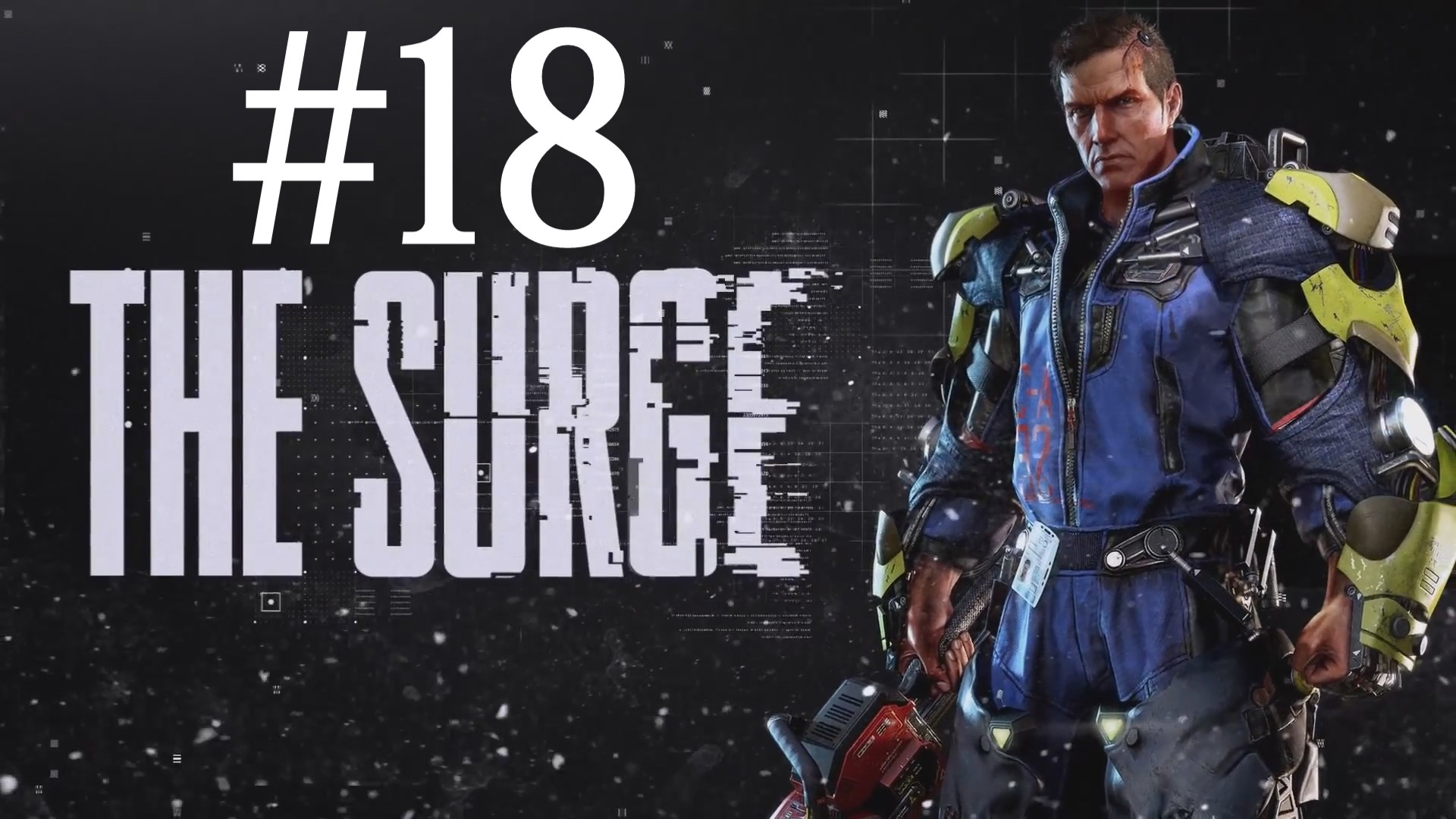 ХОРРОР С КИБОРГАМИ ► The Surge #18