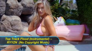 ?►Top Track ? Flood Instrumental – RYYZN  (No Copyright Music)?✅
