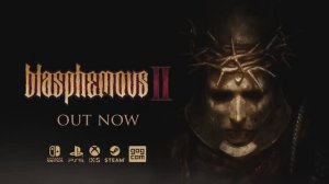 Blasphemous 2 — релизный трейлер