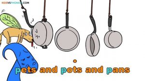 Kids vs Phonics Songs- p - Pets Pots Pans