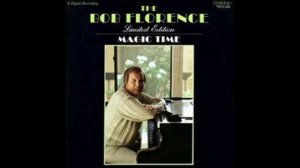 Bob Florence Limited Edition-Magic Time (1)