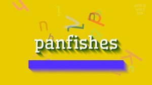 HOW TO SAY PANFISHES? #panfishes