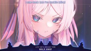 Nightcore - Walk Away (Lost Sky & Meggie York) (Lyrics)