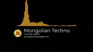 Ummet Ozcan - Mongolian Techno (SunSaint extended mix)