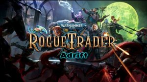 Warhammer 40,000: Rogue Trader - Adrift OST