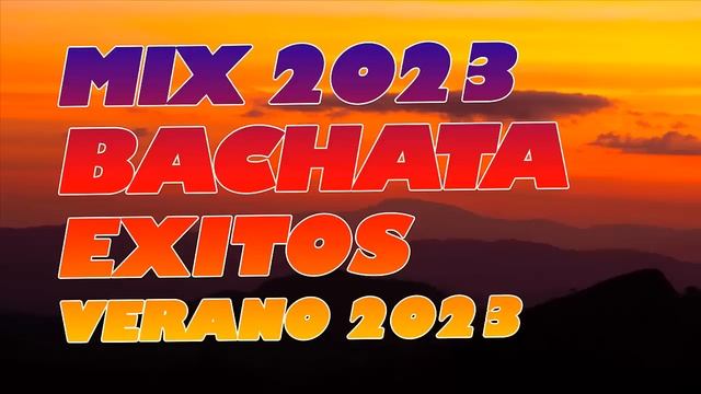 The Most Recent Bachata Mixes - MIX BACHATAS 2023 ? LO MAS NUEVO 2023 ? LO MAS SONADO 2023 смотреть онлайн