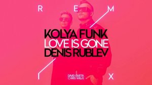 David Guetta & Chris Willis - Love Is Gone (Kolya Funk & Denis Rublev Remix)