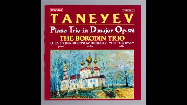 Sergei Taneyev _ Piano Trio in D major Op. 22 (1906-08)