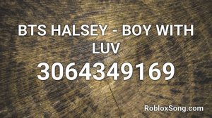 BTS HALSEY - BOY WITH LUV Roblox ID - Roblox Music Code