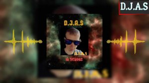 【D】.【J】.【A】.【S】-   На титанике