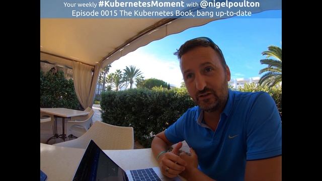 #KubernetesMoment Episode 0015 The Kubernetes Book, bang up to date v2 смотреть онлайн