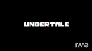 Undertale - RaveDJ | RaveDJ