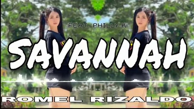 SAVANNAH FEAT. PHILLY K ROMEL RIZALDO OFFICIAL R3MIX смотреть онлайн