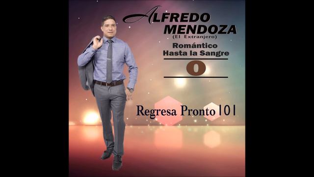 @bachata alfredo mendoza regresa pronto смотреть онлайн