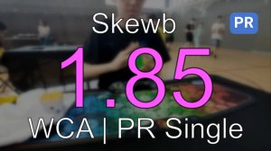 PR [1.85] Skewb Single // Warm Up Portugalete 2024