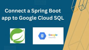how to Connect a Spring Boot app to Cloud SQL _ Connecting Google Cloud SQL into your Spring Boot