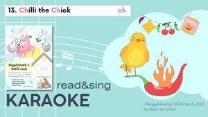 Chilli the Chick KARAOKE      -CH- phonics song
