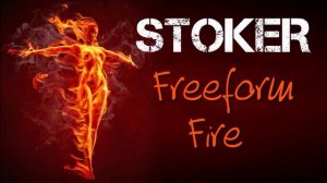 Stoker - Freeform Fire