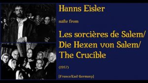 Hanns Eisler: Les sorcières de Salem - Die Hexen von Salem - The Crucible (1957)