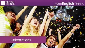 Celebrations. | British Council-Learn English.
