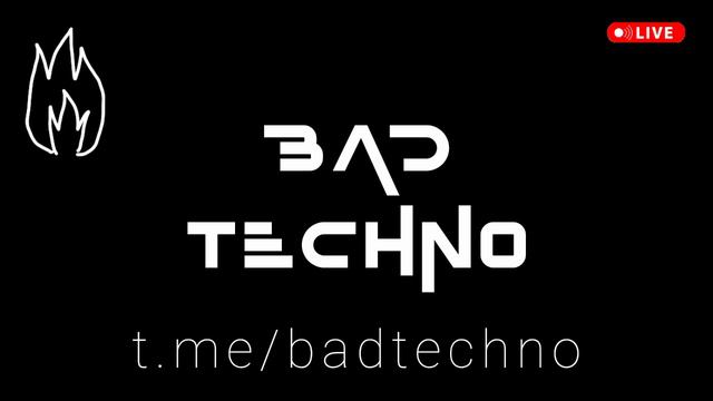 BAD TECHNO - свежие диджейские техно сеты 2024