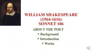 SONNET 106  ABOUT THE POET   2 - ENGLISH SEM I