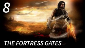 Prince of Persia: The Forgotten Sands / The Fortress Gates