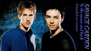 Savage Garden - To the moon and back (extended new version)