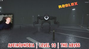 Roblox УЖАСЫ ➤ Apeirophobia HORROR ➤ Level 10 ➤ The Abyss ➤ Прохождение Роблокс - Апейрофобия Хоррор