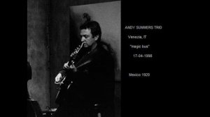 ANDY SUMMERS TRIO - Mexico 1920 (Venezia, IT "magic bus" 17-04-1998)