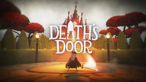 Прохождение Death's Door