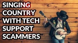 Singing Boot Scootin' Boogie With Tech Support Scammers