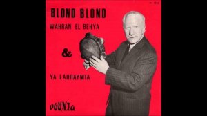 Blond Blond - Wahran el bahia  (Algérie)