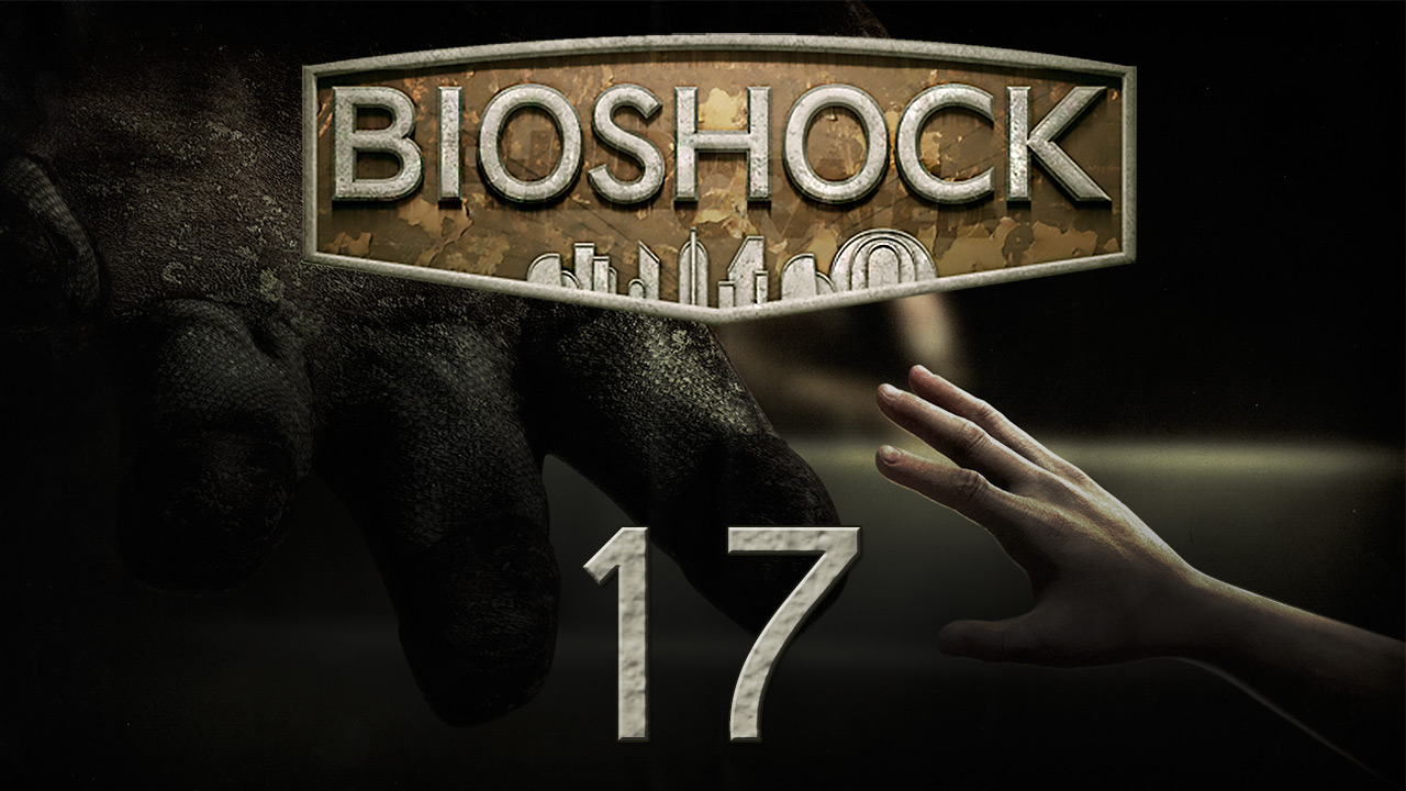 BioShock 1 - Прохождение игры на русском [#17] | PC (2015 г.)