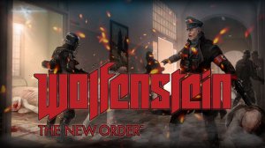 Wolfenstein The New Order - Спасаем Аньку и мчим на Берлин