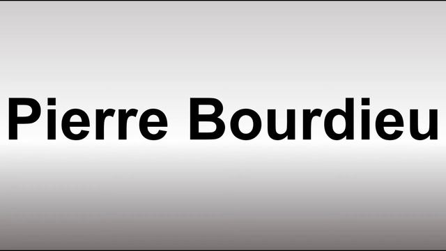 How to Pronounce Pierre Bourdieu смотреть онлайн