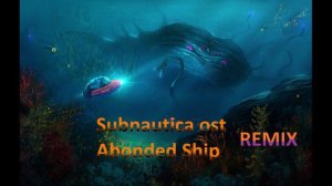 Subnautica Abonded Ship ost + Remix