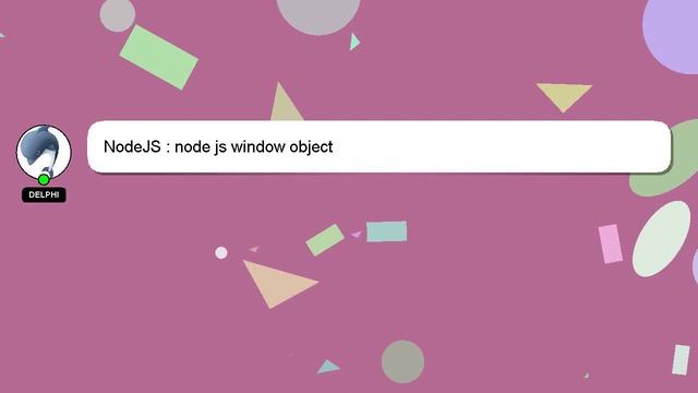 NodeJS : node js window object