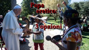 Papa eretico: tre opzioni